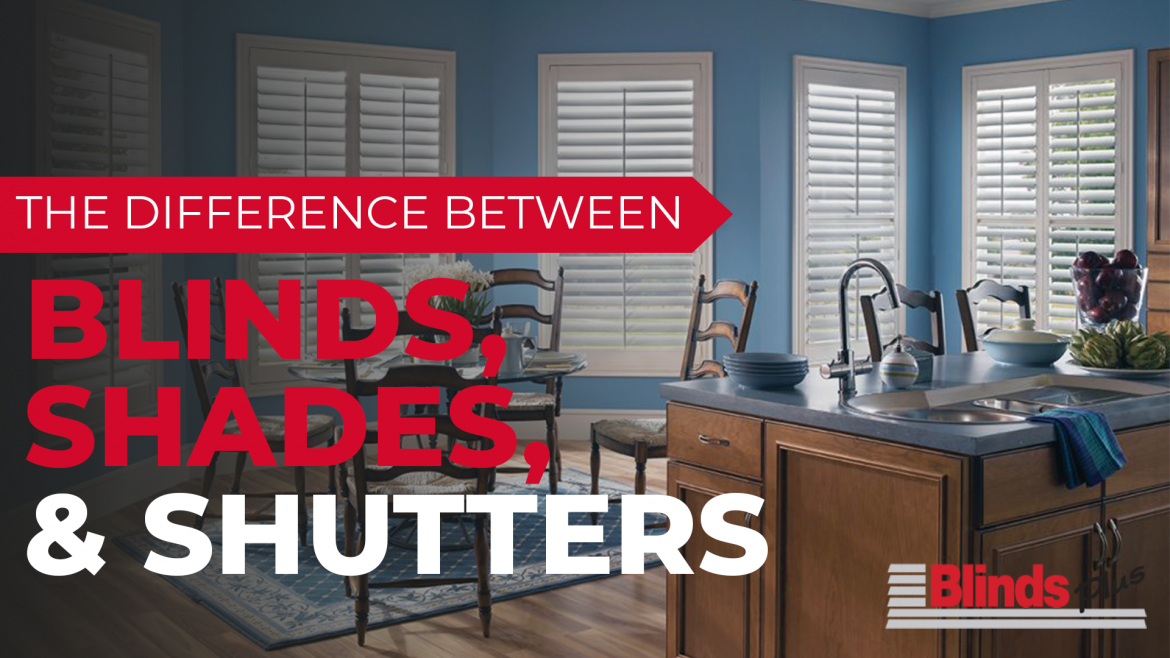The Difference Between Blinds, Shades, and Shutters 